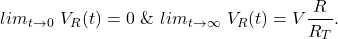 \[lim_{t \rightarrow 0}~ V_R (t) = 0 ~\&~ lim_{t \rightarrow \infty } ~V_R (t) = V \frac{R}{R_T}.\]