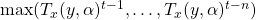 {\rm max}(T_x(y,\alpha)^{t-1}, \ldots, T_x(y,\alpha)^{t-n})