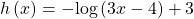 h\left(x\right)=-\mathrm{log}\left(3x-4\right)+3