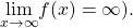 \underset{x\to \text{−}\infty }{\text{lim}}f(x)=\infty ).