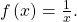 \,f\left(x\right)=\frac{1}{x}.\,