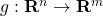 g: \mathbf{R}^n \rightarrow \mathbf{R}^m