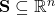 {\bf S} \subseteq \mathbb{R}^n