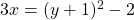 3x=(y+1)^2-2