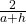 \frac{2}{a+h}