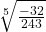  \sqrt[5]{\frac{-32}{243}}