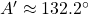 \,{A}^{\prime }\approx 132.2^{\circ}