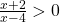 \,\frac{x+2}{x-4}>0\,