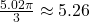 \frac{5.02\pi }{3}\approx 5.26\,