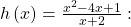 h\left(x\right)=\frac{{x}^{2}-4x+1}{x+2}:\,