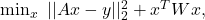 \min _{x}\ ||Ax-y||_2^2+x^TWx,