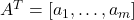 A^T=\left[a_1, \ldots, a_m\right]