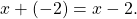 \,x+\left(-2\right)=x-2.