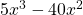 5x^3-40x^2