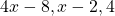 4x-8, x-2, 4