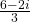 \frac{6-2i}{3}