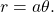 \,r=a\theta .\,