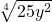 \sqrt[4]{25y^2}