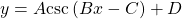 y=A\mathrm{csc}\left(Bx-C\right)+D\,