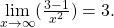 \underset{x\to \infty }{\text{lim}}(\frac{3-1}{{x}^{2}})=3.