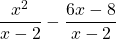 \dfrac{x^2}{x-2}-\dfrac{6x-8}{x-2}