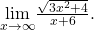 \underset{x\to \infty }{\text{lim}}\frac{\sqrt{3{x}^{2}+4}}{x+6}.