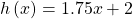 h\left(x\right)=1.75x+2