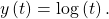 \,y\left(t\right)=\mathrm{log}\left(t\right).