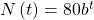 \,N\left(t\right)=80{b}^{t}\,