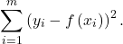 \[\sum_{i=1}^m\left(y_i-f\left(x_i\right)\right)^2 .\]