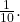 \,\frac{1}{10}.\,