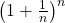 \,{\left(1+\frac{1}{n}\right)}^{n}\,