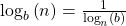 \,{\mathrm{log}}_{b}\left(n\right)=\frac{1}{{\mathrm{log}}_{n}\left(b\right)}\,