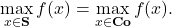 \[\max _{x \in \mathbf{S}} f(x)=\max _{x \in \mathbf{C o}} f(x) .\]