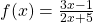 f(x)=\frac{3x-1}{2x+5}