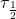 \tau_{\frac{1}{2}}