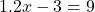 1.2x-3=9