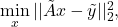 \min\limits_x ||\tilde{A}x-\tilde{y}||_2^2,