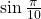 \mathrm{sin}\,\frac{\pi }{10}