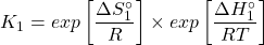 \[K_1 = exp\left[\frac{\Delta S_1^\circ}{R}\right]\times exp \left[\frac{\Delta H_1^\circ}{RT}\right] \]