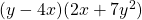 (y-4x)(2x+7y^2)