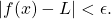 |f(x)-L|<\epsilon .