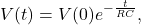 \begin{equation*}        V(t) = V(0) e^{-\frac{t}{RC}},       \end{equation*}
