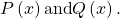 \,P\left(x\right) \text{and} Q\left(x\right).