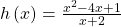 h\left(x\right)=\frac{{x}^{2}-4x+1}{x+2}