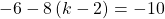 -6-8\left(k-2\right)=-10