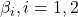 \beta_i, i=1,2