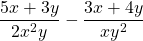 \dfrac{5x+3y}{2x^2y}-\dfrac{3x+4y}{xy^2}