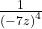  \frac{1}{{\left(-7z\right)}^{4}}