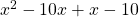 x^2-10x+x-10